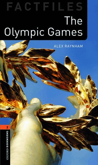Alex Raynham - Oxford Bookworms Library Factfiles: Level 2:: The Olympic Games, Häftad