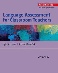 bokomslag Language Assessment for Classroom Teachers: Classroom-based language assessments: why, when, what and how?