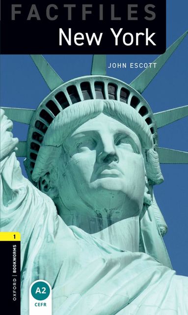 John Escott - Oxford Bookworms Library Factfiles: Level 1:: New York, Häftad
