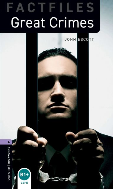 John Escott - Oxford Bookworms Library Factfiles: Level 4: Great Crimes, Häftad