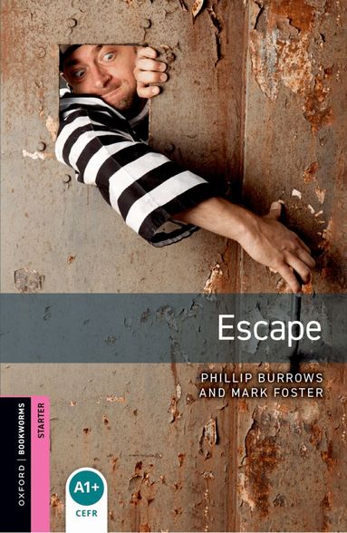 Phillip Burrows, Mark Foster - Oxford Bookworms Library: Starter:: Escape, Häftad
