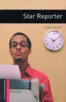 Oxford Bookworms Library: Starter Level:: Star Reporter 1