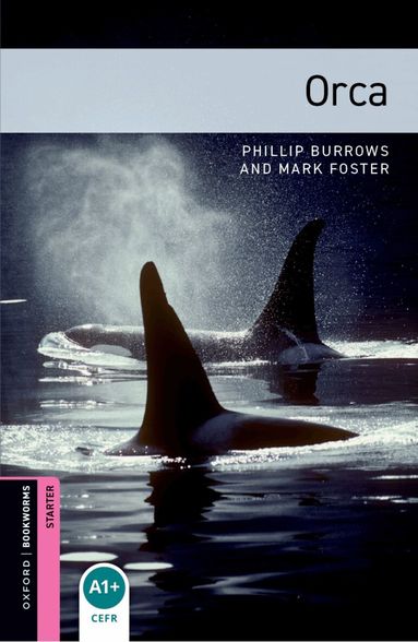 Phillip Burrows, Mark Foster, Mark Foster - Oxford Bookworms Library: Starter:: Orca, Häftad