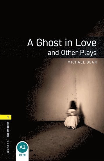 bokomslag Oxford Bookworms Library: Level 1:: A Ghost in Love and Other Plays