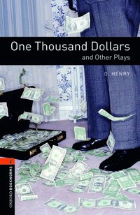 bokomslag Oxford Bookworms Library: Level 2:: One Thousand Dollars and Other Plays
