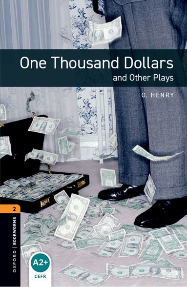 Henry, John escott - Oxford Bookworms Library: Level 2: One Thousand Dollars and Other Plays, Häftad