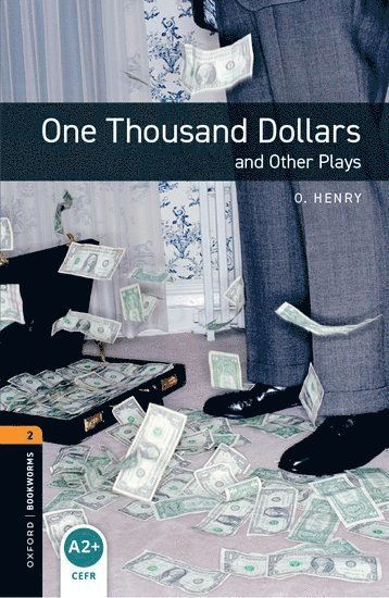 bokomslag Oxford Bookworms Library: Level 2:: One Thousand Dollars and Other Plays