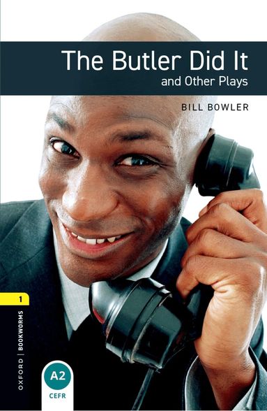 Bill Bowler, Clare West - Oxford Bookworms Library: Level 1:: The Butler Did It and Other Plays, Häftad