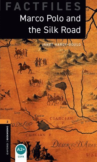 Oxford Bookworms Library Factfiles: Level 2: Marco Polo and the Silk Road