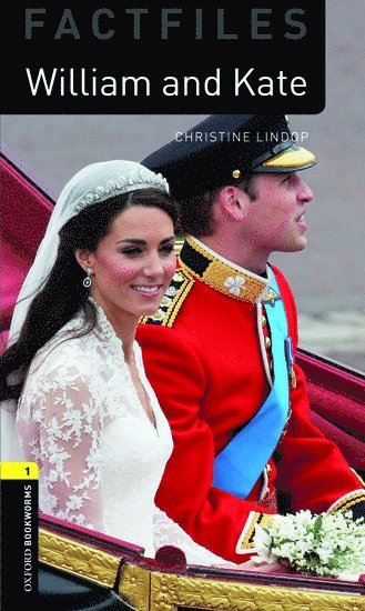 Oxford Bookworms Library Factfiles: Level 1:: William and Kate 1