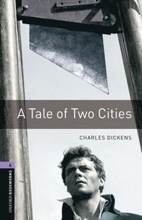 bokomslag Oxford Bookworms Library: A Tale of Two Cities: Level 4: 1400-Word Vocabulary