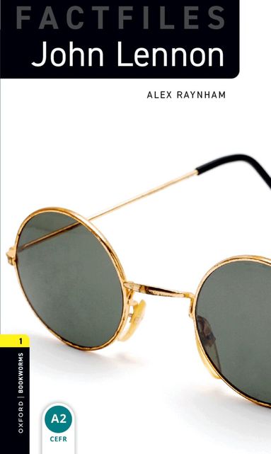 Alex Raynham - Oxford Bookworms Library Factfiles: Level 1:: John Lennon, Häftad