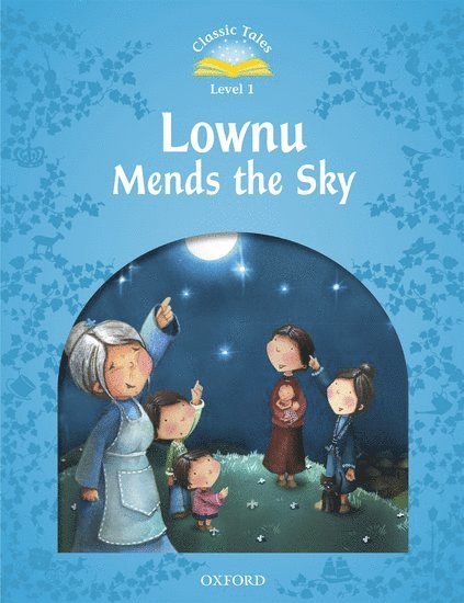 Sue Arengo - Classic Tales Second Edition: Level 1: Lownu Mends the Sky, Häftad
