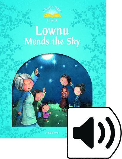 Classic Tales Second Edition Lownu Mends the Sky with Multirom Pack