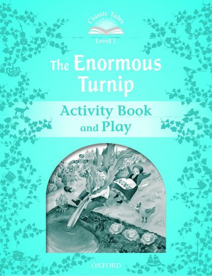 Classic Tales Second Edition: Level 1: The Enormous Turnip Activity Book & Play 1