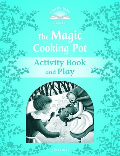 bokomslag Classic Tales Second Edition: Level 1: The Magic Cooking Pot Activity Book & Play