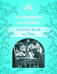 bokomslag Classic Tales Second Edition: Level 1: The Shoemaker and the Elves Activity Book & Play