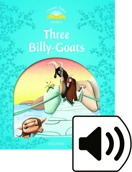 Oxford - Classic Tales Second Edition Three Billy Goats with Multirom Pack, Häftad