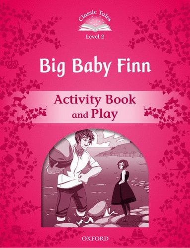 bokomslag Classic Tales Second Edition: Level 2: Big Baby Finn Activity Book & Play