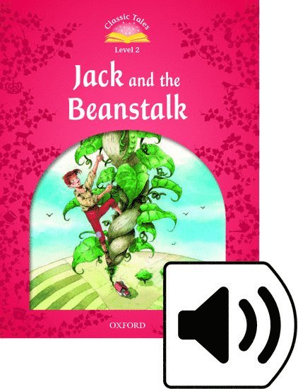 Oxford - Classic Tales Second Edition Jack and the Beanstalk with Multirom Pack, Häftad