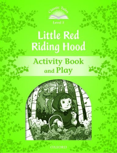 bokomslag Classic Tales Second Edition: Level 3: Little Red Riding Hood Activity Book & Play