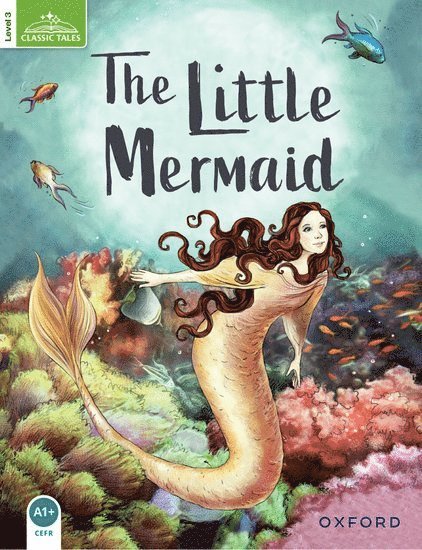 Sue Arengo - Classic Tales Second Edition: Level 3: The Little Mermaid, Häftad