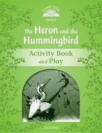bokomslag Classic Tales Second Edition: Level 3: Heron & Hummingbird Activity Book and Play