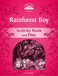 bokomslag Classic Tales Second Edition: Level 3: Rainforest Boy Activity Book & Play