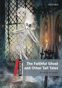 bokomslag Dominoes: Three: The Faithful Ghost and Other Tall Tales