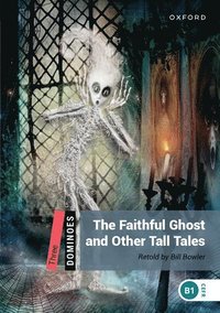 bokomslag Dominoes: Three: The Faithful Ghost and Other Tall Tales