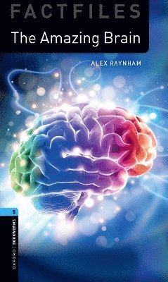 bokomslag Oxford Bookworms Library Factfiles: Level 5:: The Amazing Brain Audio Pack