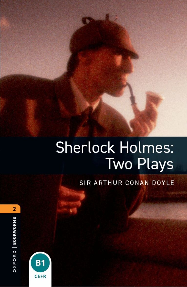 Arthur Conan Doyle - Oxford Bookworms Library: Level 2:: Sherlock Holmes: Two Plays, Häftad. Tillgänglighet: Lägg i varukorg