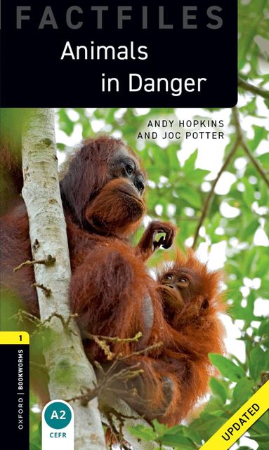 Andy Hopkins, Joc Potter - Oxford Bookworms Library Factfiles: Level 1:: Animals in Danger Updated, Häftad