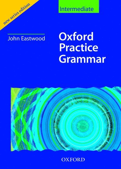 John Eastwood - Oxford Practice Grammar Intermediate: Without Key, Häftad