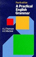 A. J. Thomson, A. V. Martinet - Practical English Grammar, Häftad