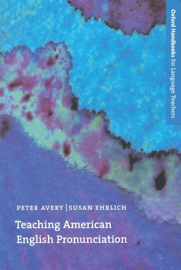 Peter Avery, Susan Ehrlich - Teaching American English Pronunciation, Häftad