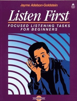 Listen First: Focused Listening Tasks for Beginners Student Book
