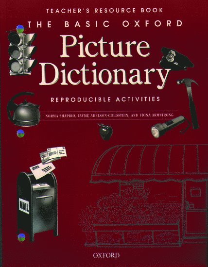 Margot Gramer, Norma Shapiro, Jayme Adelson-Goldstein - The Basic Oxford Picture Dictionary, Second Edition:: Teacher's Resource Book of Reproducible Activities, Häftad