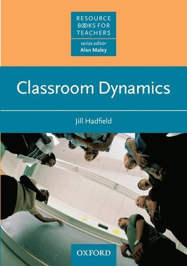 Jill Hadfield - Classroom Dynamics, Häftad