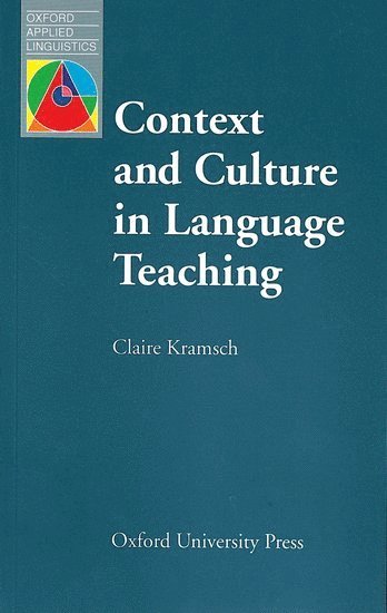Claire Kramsch - Context and Culture in Language Teaching, Häftad
