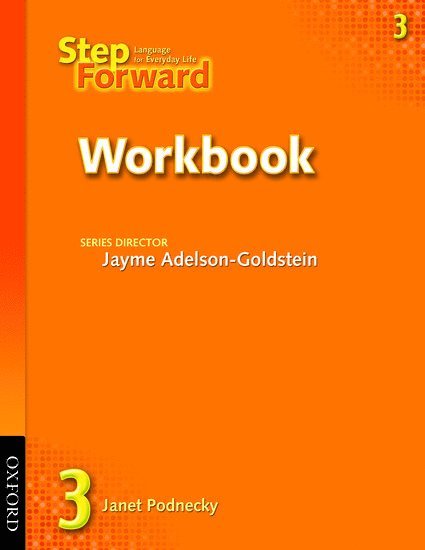 Barbara Denman, Chris Mahdesian, Christy Newman, Jill Korey O'Sullivan, Janet Podnecky, Renata Russo, Jenni Currie Santamaria, Jane Spigarelli, Sandy Wagner, Lise Wanage, Ingrid Wisniewska, Jayme Adelson-Goldstein - Step Forward 3: Workbook, Häftad
