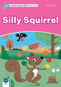 bokomslag Dolphin Readers: Starter: Silly Squirrel