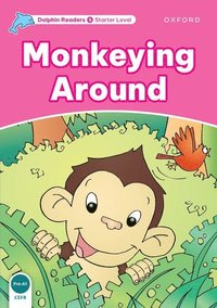 bokomslag Dolphin Readers: Starter: Monkeying Around