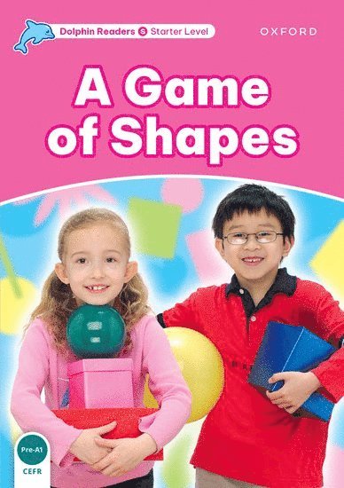 Dolphin Readers Starter Level: A Game of Shapes 1