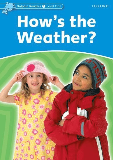 Dolphin Readers: Level 1: How's the Weather? 1