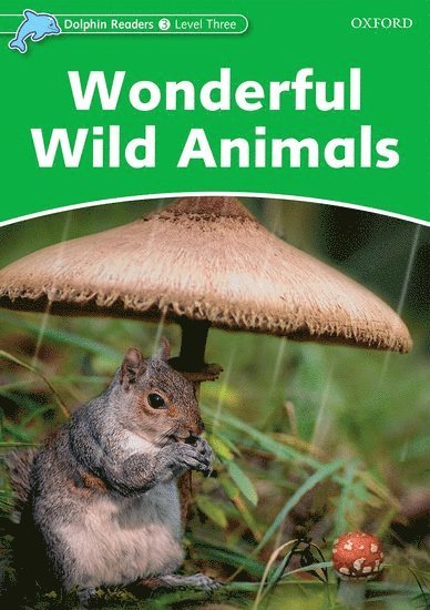 Dolphin Readers Level 3: Wonderful Wild Animals 1