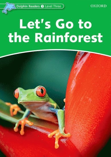 Dolphin Readers: Level 3: Let's Go to the Rainforest