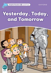 bokomslag Dolphin Readers: Level 4: Yesterday, Today, and Tomorrow