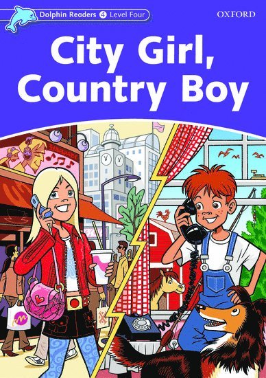 Dolphin Readers Level 4: City Girl, Country Boy 1