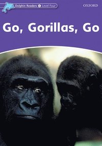bokomslag Dolphin Readers Level 4: Go, Gorillas, Go